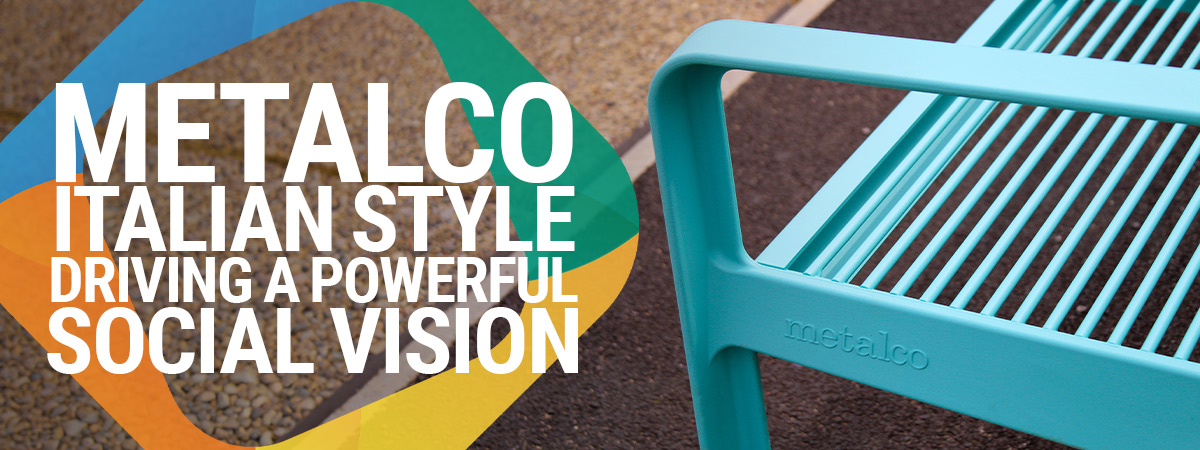 Metalco: Italian style driving a powerful social vision 